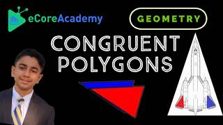 Congruent Polygons and Their Corresponding Parts | eCoreAcademy | AJay Raj