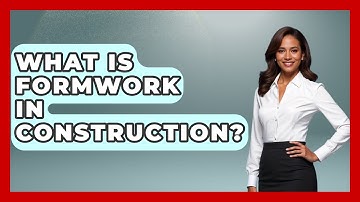 What Is Formwork In Construction? - Civil Engineering Explained
