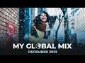 My global mix  new dance songs  december  2022