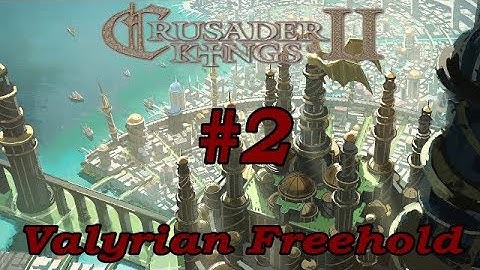 CK2 Game of Thrones | Valyrian Freehold | Archon Orys Ondoryen #2 | Starting Over