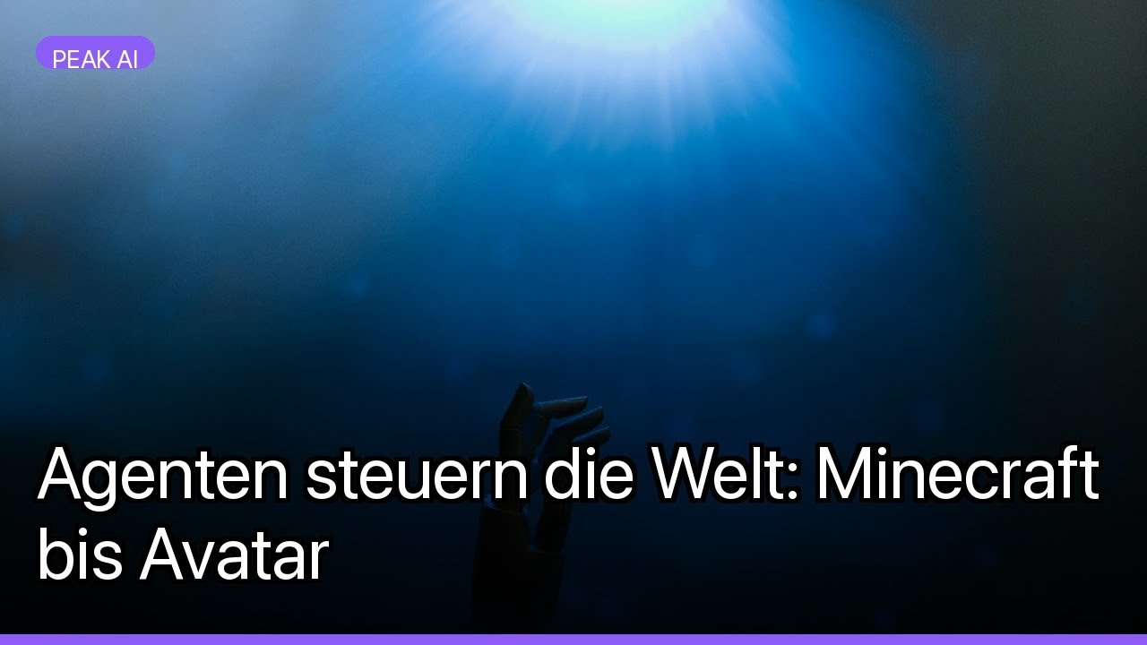 Agenten steuern die Welt: Minecraft bis Avatar
