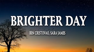 Ben Cristovao, Sara James - Brighter Day (lyrics) Resimi