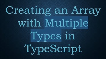 Creating an Array with Multiple Types in TypeScript
