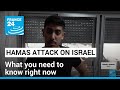 Hamas attack on Israel: What you need to know right now • FRANCE 24 English