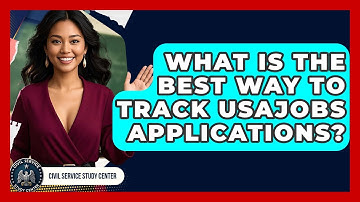 What Is The Best Way To Track USAJOBS Applications? - Civil Service Study Center