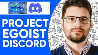 How To Join Project Egoist Discord Server - (2025)