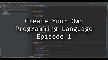 How to Create Your Own Programming Language - Episode 1: The Overview