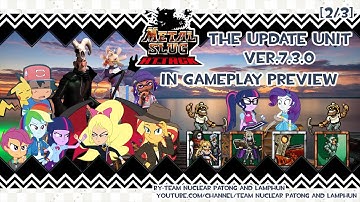 Metal Slug Attack (MSA) : The Update Unit Ver.7.3.0 in Gameplay Preview [2/3]