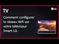 Comment configurer le rseau wifi sur votre tlviseur smart lg