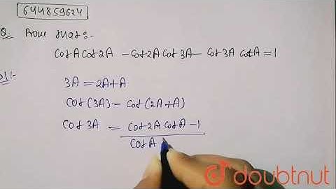 Prove that: cotAcot2A-cot2Acot3A-cot3AcotA=1 | 11 | TRIGNOMETRIC FUNCTIONS | MATHS | NAGEEN PRAK...