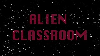 Alien Classroom