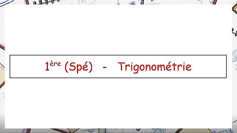 1ère (spé)   -   Trigonométrie