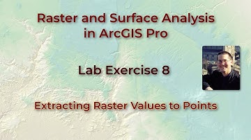 Raster Lab 8: Extracting Raster Values at Point Locations in ArcGIS Pro