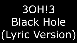 3OH!3 Black Hole (Lyric Version)