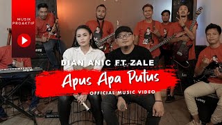 Dian Anic Ft. Zale RM - Apus Apa Putus (Official Music Video)