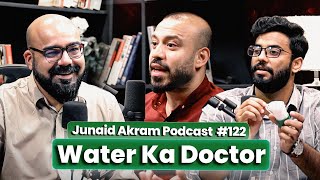 Water Ka Doctor | Junaid Akram's Podcast#122