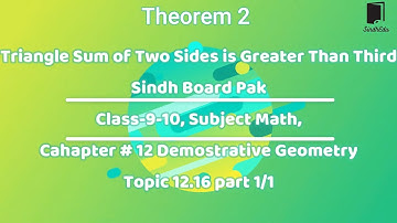 Sum Of Two Sides Is Greater Than Third side | Theorem 2 | Topic 12.16 | Hindi | Urdu | part 1/1