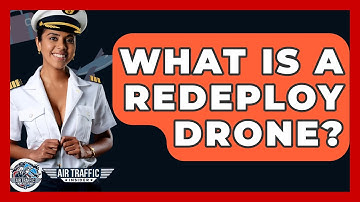 What Is A Redeploy Drone? - Air Traffic Insider