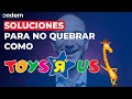 🧸¿Adaptarse o quebrar? - Caso Toys R Us