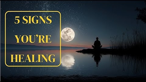 5 Psychology Signs You Are Healing Without Realizing It | Deep Healing Video