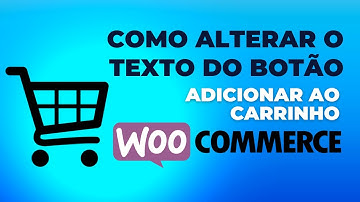 Como alterar o texto do botão Adicionar ao carrinho para COMPRAR AGORA na loja de Woocommerce