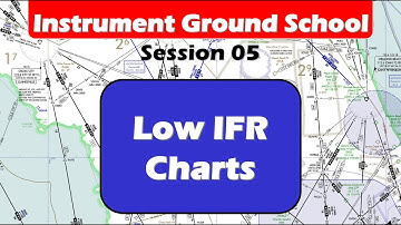 Instrument Ground School 05: Low IFR Charts