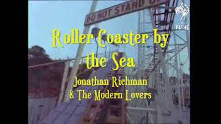 Watch Jonathan Richman Roller Coaster By The Sea video