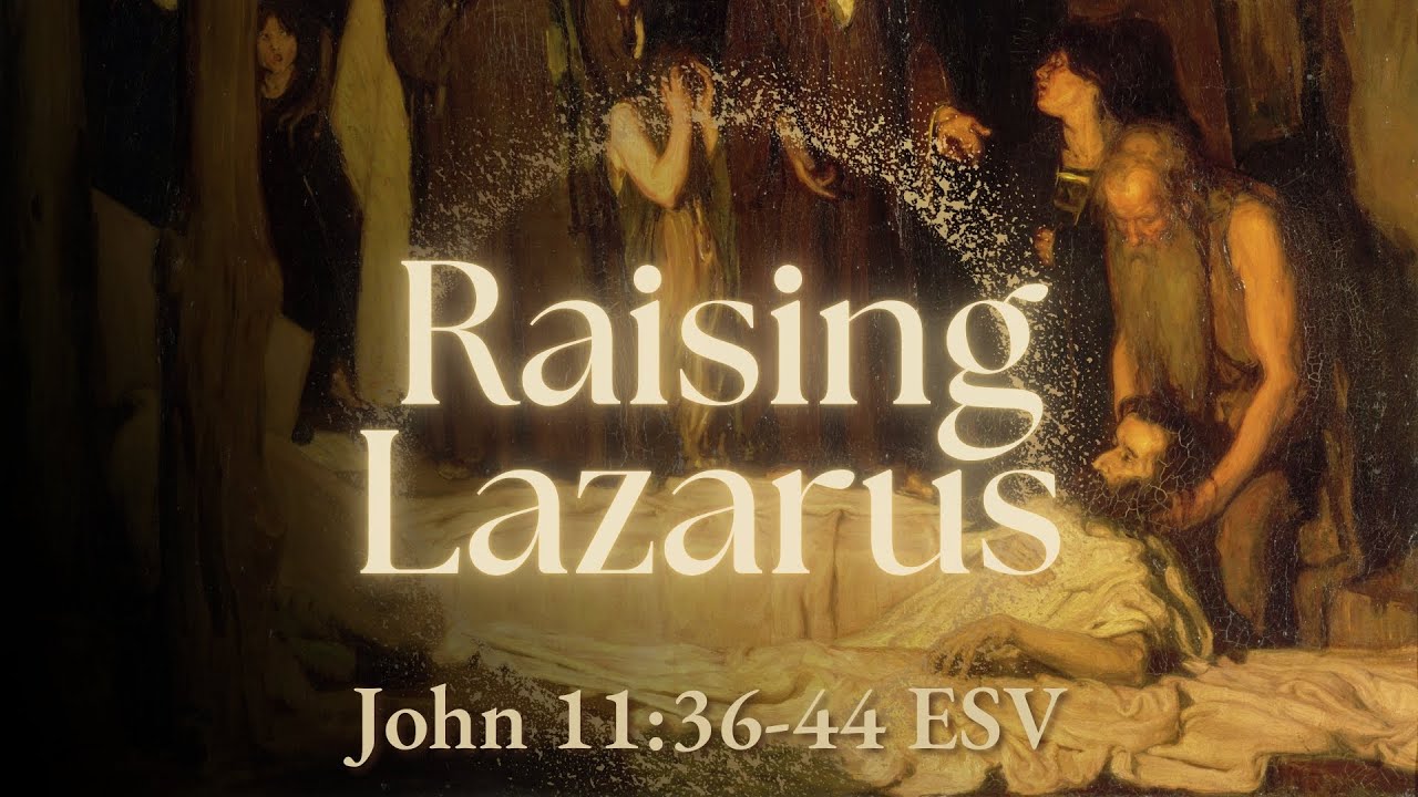 John 11:36-44 | "Resurrecting Lazarus" | Pastor Wayne Pratt