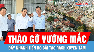 TPHCM tập trung tháo gỡ vướng mắc, đẩy nhanh tiến độ cải tạo rạch Xuyên Tâm