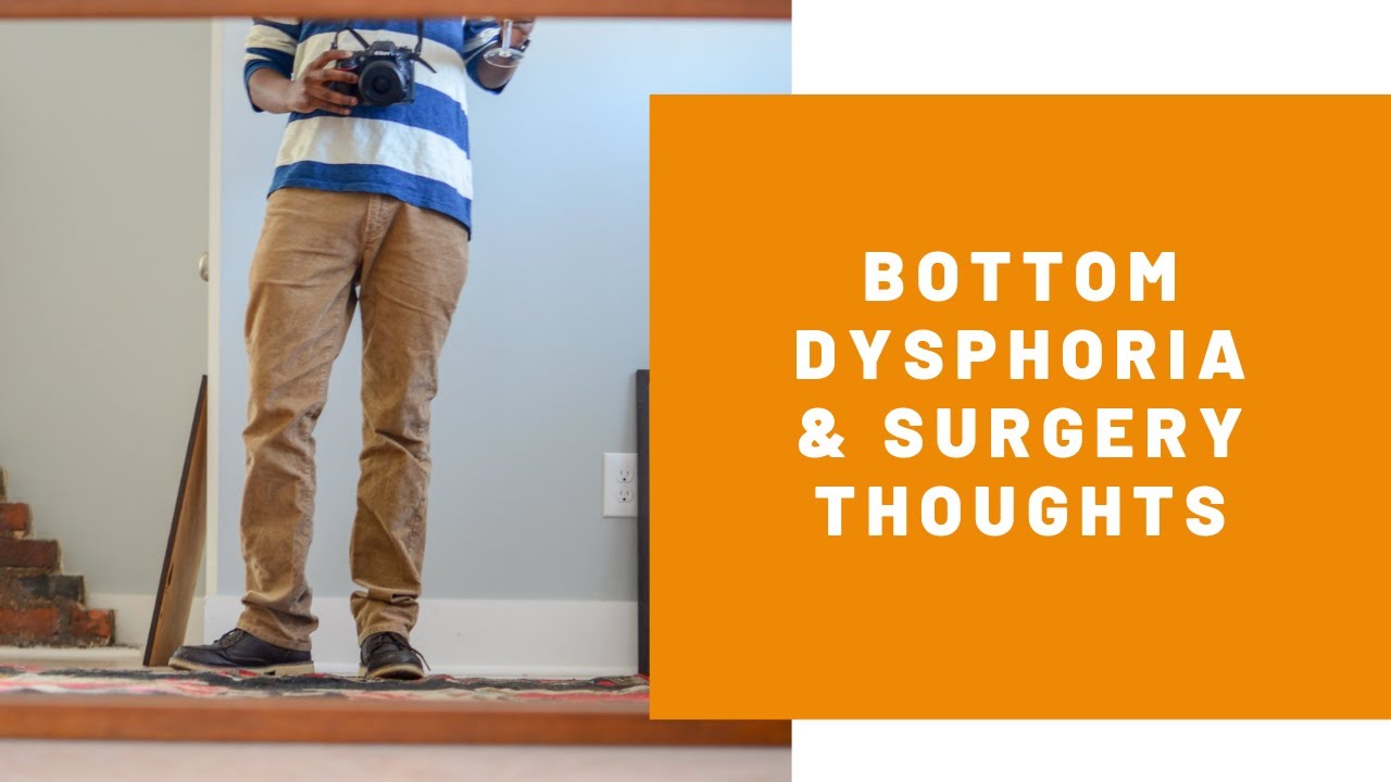 Bottom dysphoria, surgery and dogs! Oh my! - YouTube