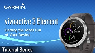 Tutorial - vívoactive 3 Element: Getting the Most Out of Your Device