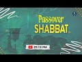 Shabbat service  passover shabbat  pasjohn ruban  gods will church  26042024