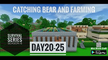 Day 20-25 Catching bear and Farming Survival series season 6 Mini block craft