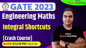 GATE Engineering Mathematics Lecture 2023 | Integral Shortcuts | Calculus | By Atul Sir
