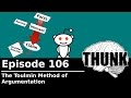 106. The Toulmin Method of Argumentation | THUNK