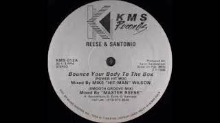 Reese &amp; Santonio - Bounce Your Body To The Box - 1988