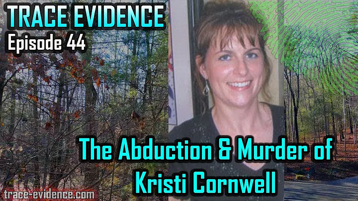 Trace Evidence - 044 - The Abduction and Murder of...