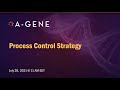 Agene process control strategy