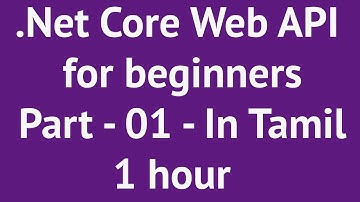 .Net Core Web API for beginners Part - 1 in tamil | 1 hour | Reuploaded with better audio