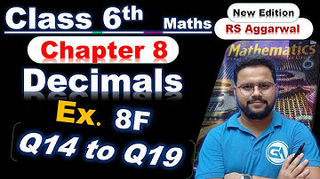 Class 6 RS Aggarwal Chapter 8 Decimals | Exercise 8F Q14 to Q19 | Full Solution Explained