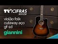 Review Violão Folk Cutaway Aço GF-1D Giannini