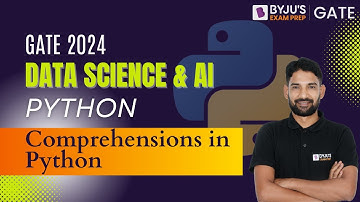 Comprehensions in Python | Python for GATE 2024 | GATE 2024 DA & AI Syllabus | BYJU