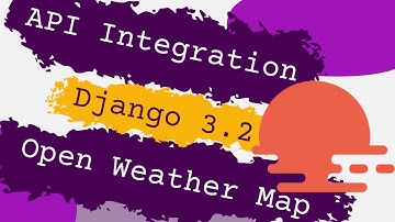 Django 3.2 and Open Weather Map API integration