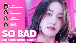 STAYC - So Bad (Line Distribution + Lyrics Color Coded) PATREON REQUESTED chords