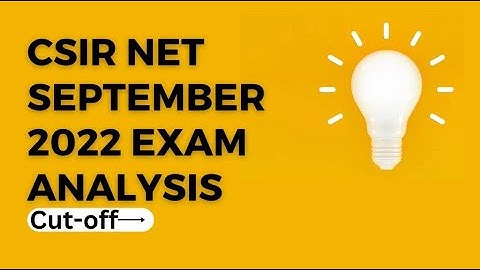 Analysis of September 2022 CSIR NET Physics Exam | Cut-off