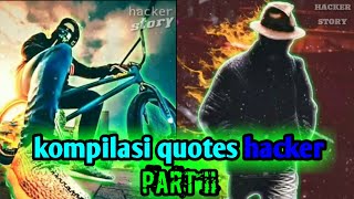 #kompilasiquotes #quoteshacker       kompilasi quotes hacker part II