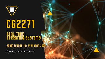 CG2271 Real-Time Operating Systems Lesson 101 31st Mar 2021
