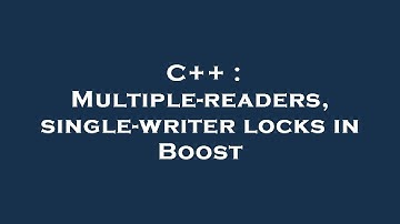 C++ : Multiple-readers, single-writer locks in Boost