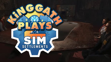 kinggath Plays Fallout 4: Sim Settlements 2 - Episode 19