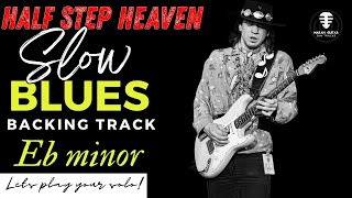 HALF STEP HEAVEN Slow Blues backing track - JAM in Eb minor